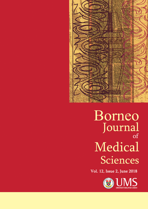 					View Vol. 12 No. 2 (2018): BORNEO JOURNAL OF MEDICAL SCIENCES VOLUME 12, ISSUE 2, 2018
				